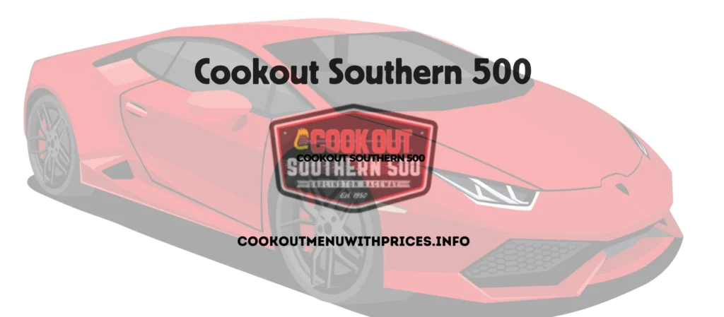 Cookout Southern 500 - A Complete Guide for Gamers 1 Cookout Southern 500